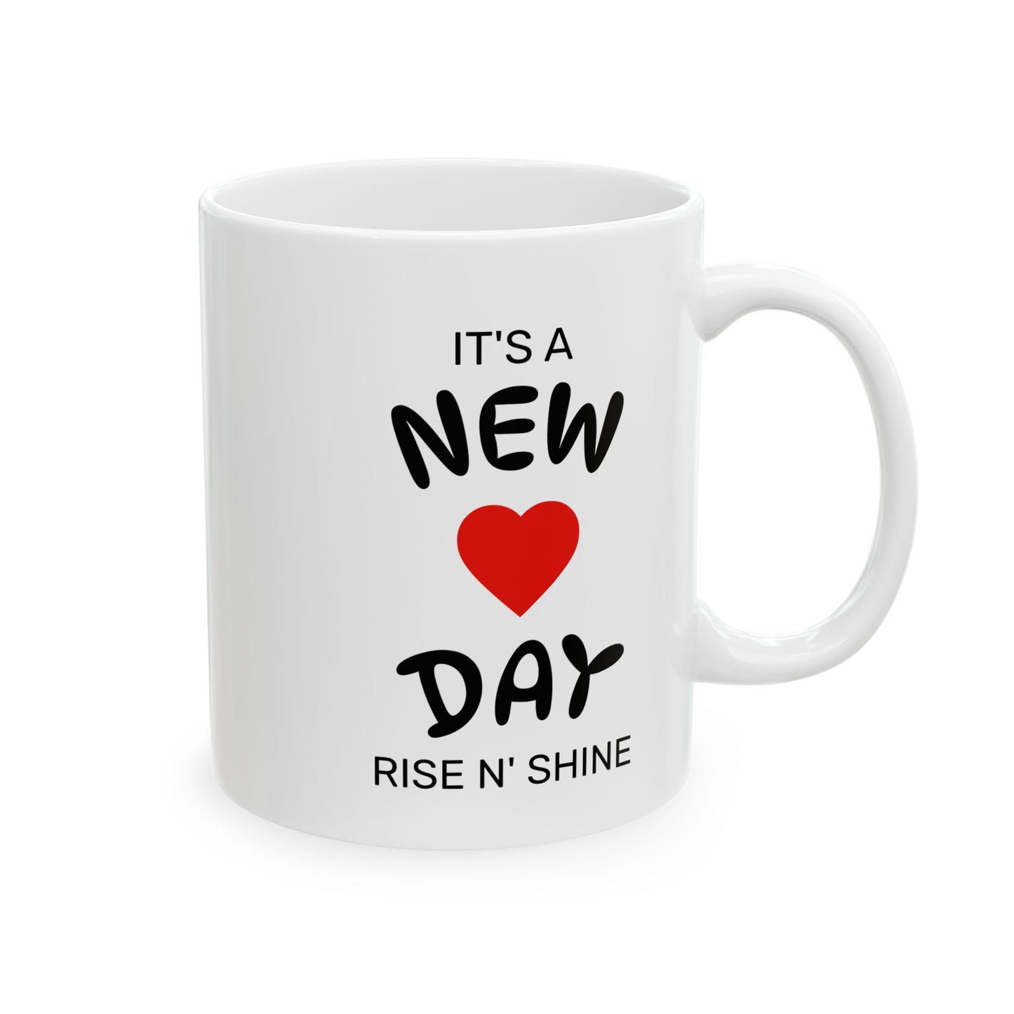 Inspirational Ceramic Mug - It's a New Day, Morning Coffee Cup, Motivational Gift, Positive Affirmation, Rise N' Shine
